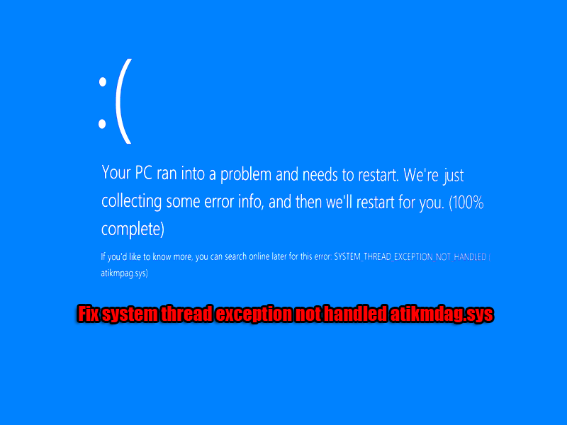 Fix system thread exception not handled atikmdag.sys