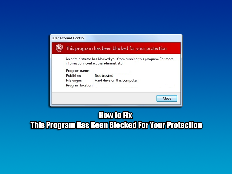 How to Fix This Program Has Been Blocked For Your Protection