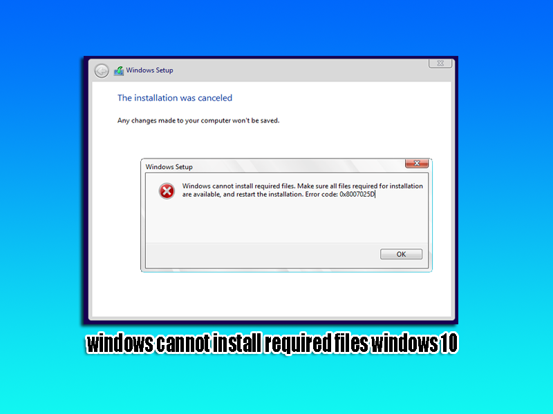 windows cannot install required files windows 10