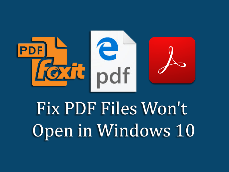 Fix PDF Files Won t Open in Windows 10