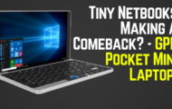 Tiny Netbooks Making A Comeback - GPD Pocket Mini Laptop