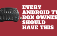 Every Android TV Box Owner Should Have This