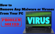 How to Remove Any Malware or Viruses From Your Computer