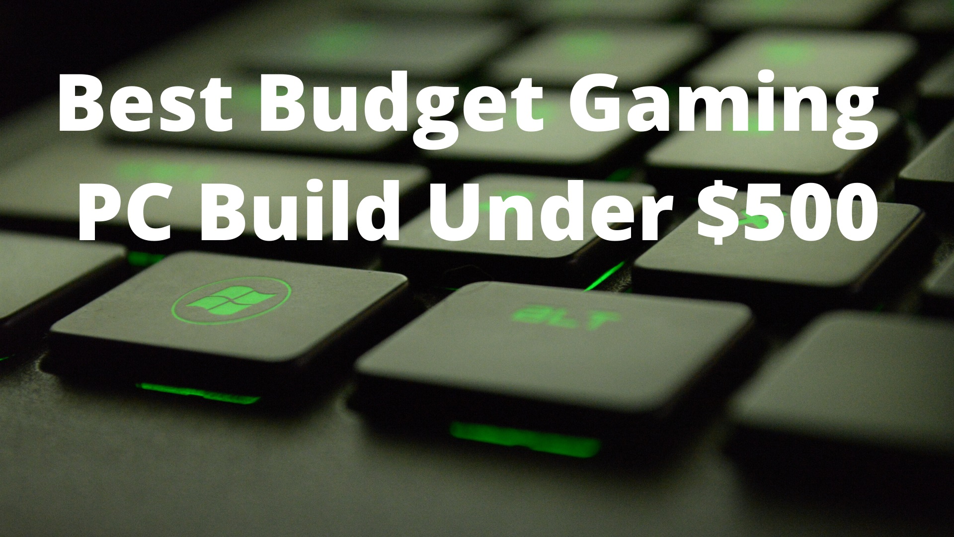 Best Budget Gaming PC Build Under $500