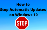 How to Stop Automatic Updates on Windows 10
