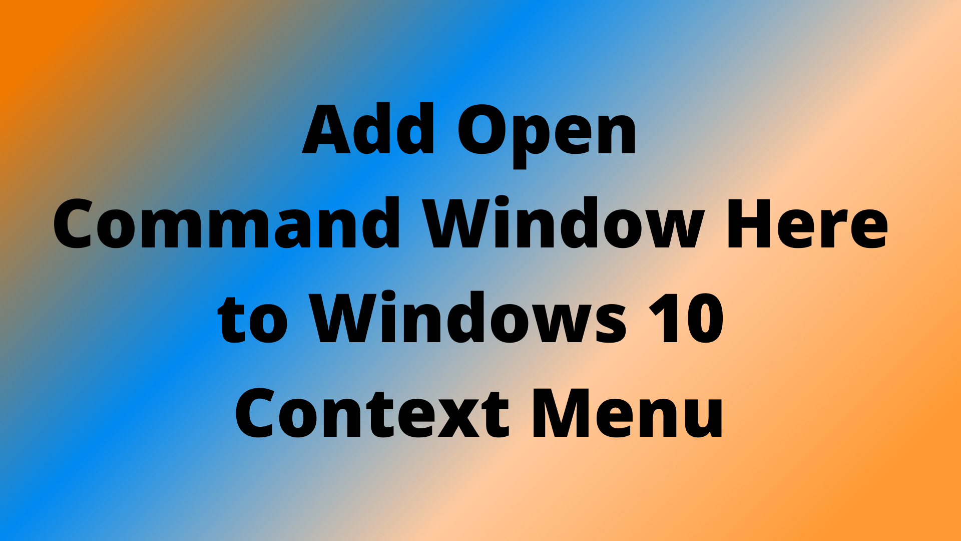 open command window here windows 10 download