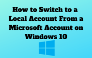 How to Switch to a Local Account From a Microsoft Account on Windows 10