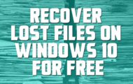 Recover Lost Files on Windows 10 For FREE
