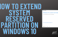 How to Increase System Reserved Partition Windows 10