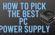 How to Pick The BEST PC Power Supply | A PSU Buyer's Guide