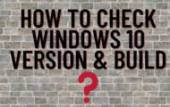 How to Find Your Windows 10 Build Number, Version, Edition