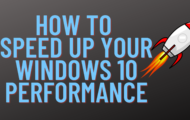 How to Speed Up Your Windows 10 Performance