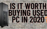 Is it worth buying used PC in 2020
