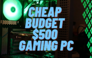 Cheap Budget $500 Gaming PC