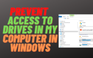 How To Prevent Access To Drives In My Computer In Windows