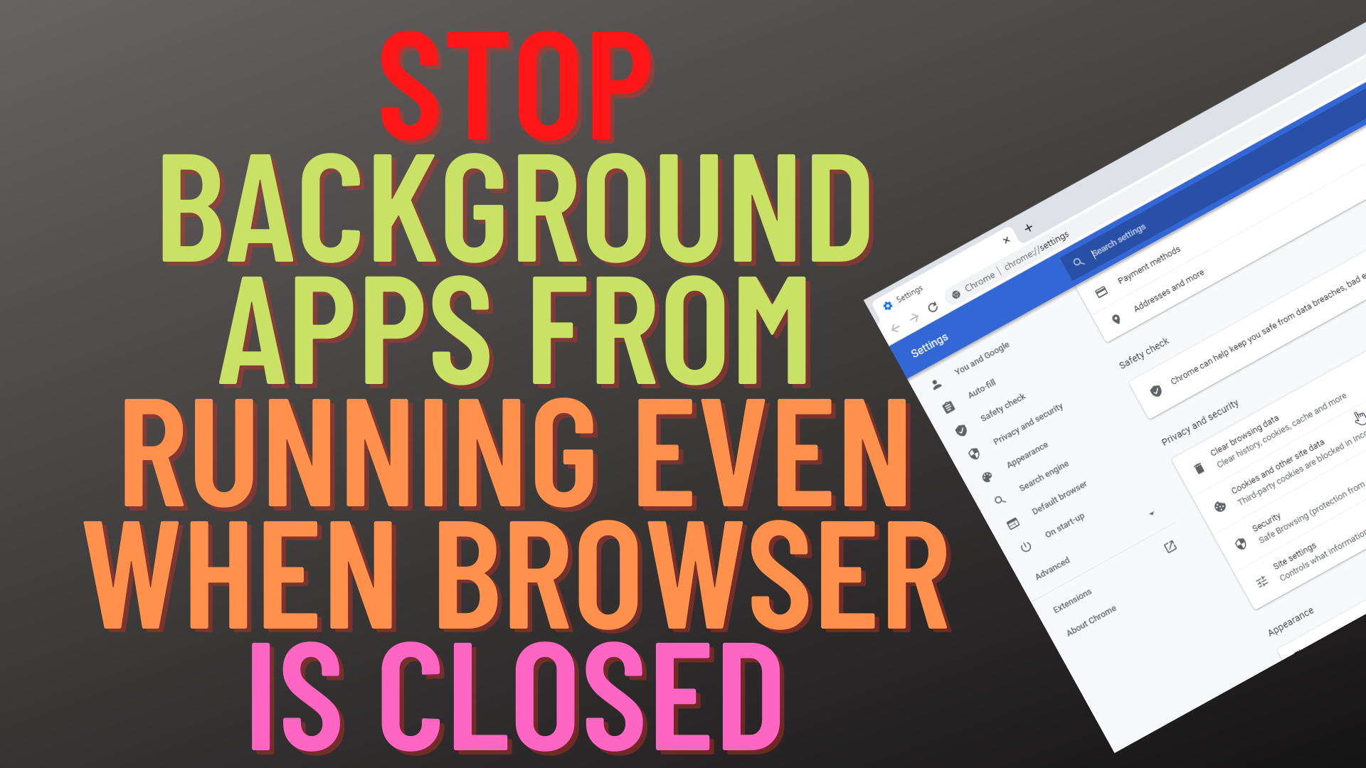 Stop Background Apps from Running Even When Browser Is Closed