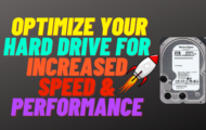 How to Optimize Your Hard Drive For Increased Speed and Performance