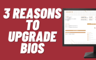 3 Reasons to Upgrade Your BIOS
