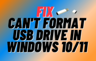 How to Fix Windows Was Unable to Complete the Format of USB Pen Drive
